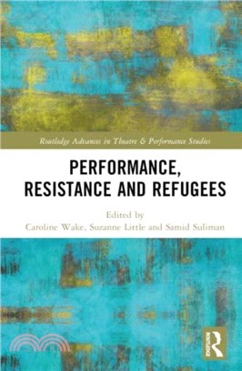 Performance, Resistance and Refugees