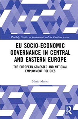 EU Socio-Economic Governance in Central and Eastern Europe：The European Semester and National Employment Policies