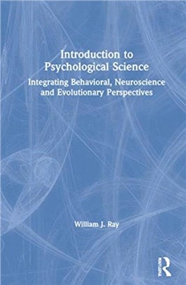 Introduction to Psychological Science：Integrating Behavioral, Neuroscience and Evolutionary Perspectives