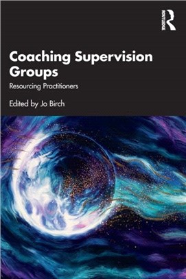 Coaching Supervision Groups：Resourcing Practitioners