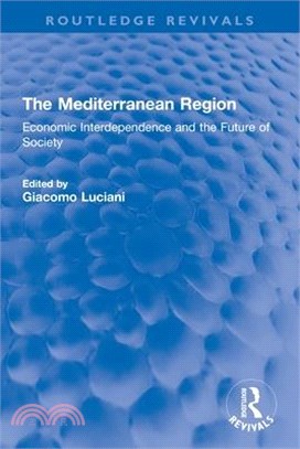 The Mediterranean Region: Economic Interdependence and the Future of Society