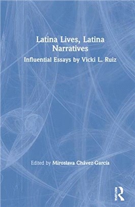 Latina Lives, Latina Narratives：Influential Essays by Vicki L. Ruiz