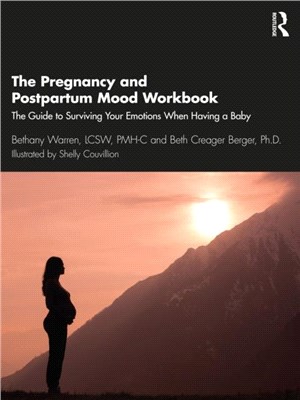 The Pregnancy and Postpartum Mood Workbook：The Guide to Surviving Your Emotions When Having a Baby