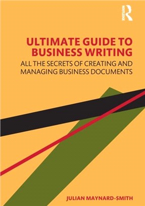 Ultimate Guide to Business Writing：Discover all the Secrets of Creating and Managing Business Documents