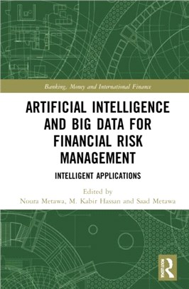 Artificial Intelligence and Big Data for Financial Risk Management：Intelligent Applications