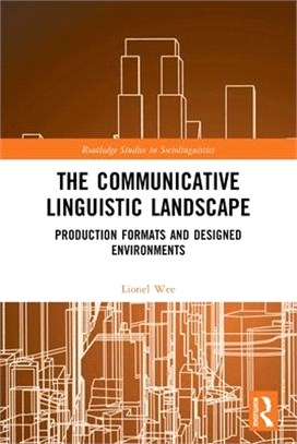 The Communicative Linguistic Landscape: Production Formats and Designed Environments