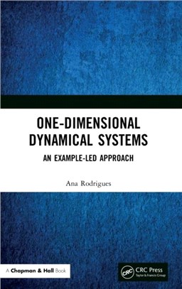 One-Dimensional Dynamical Systems：An Example-Led Approach