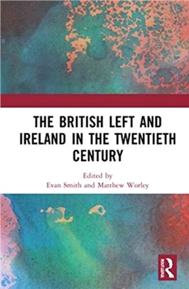 The British Left and Ireland in the Twentieth Century