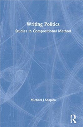 Writing Politics：Studies in Compositional Method