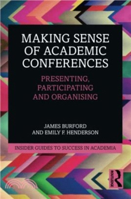 Making Sense of Academic Conferences：Presenting, Participating and Organising