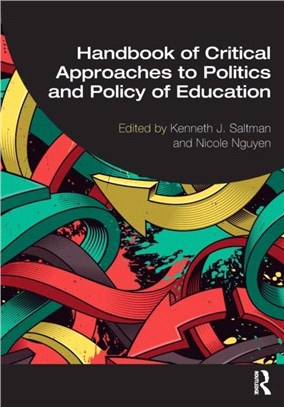 Handbook of Critical Approaches to Politics and Policy of Education