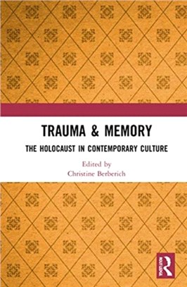 Trauma & Memory：The Holocaust in Contemporary Culture