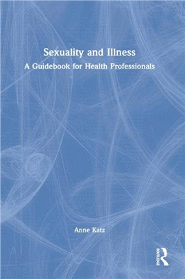 Sexuality and Illness：A Guidebook for Health Professionals