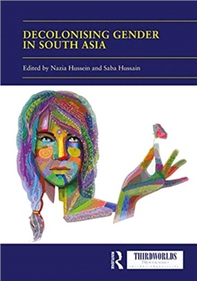 Decolonising Gender in South Asia