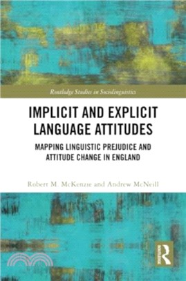 Implicit and Explicit Language Attitudes：Mapping Linguistic Prejudice and Attitude Change in England