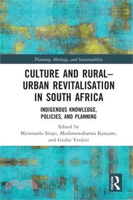 Culture and rural-urban revitalisation in South Africa :indigenous knowledge, policies, and planning /