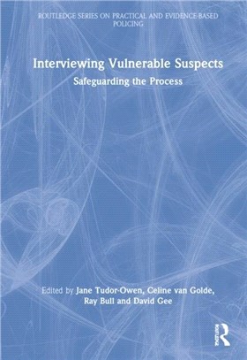 Interviewing Vulnerable Suspects：Safeguarding the Process