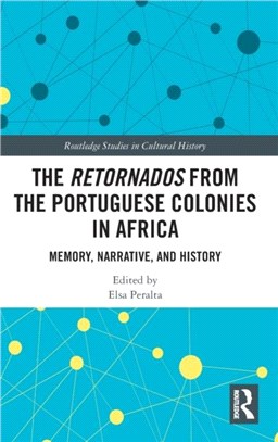 The Retornados from the Portuguese Colonies in Africa：Memory, Narrative, and History