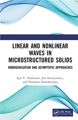 Linear and Nonlinear Waves in Microstructured Solids：Homogenization and Asymptotic Approaches