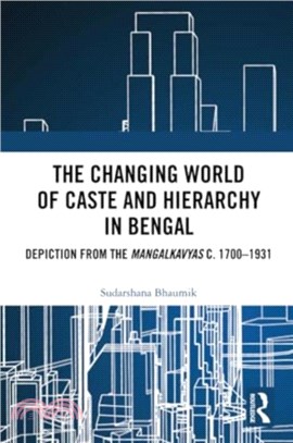 The Changing World of Caste and Hierarchy in Bengal：Depiction from the Mangalkavyas c. 1700??931