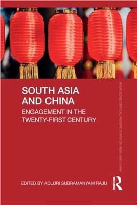 South Asia and China：Engagement in the Twenty-First Century