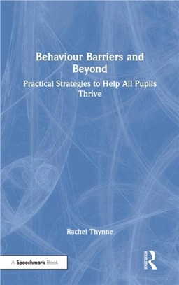 Behaviour Barriers and Beyond：Practical Strategies to Help All Pupils Thrive