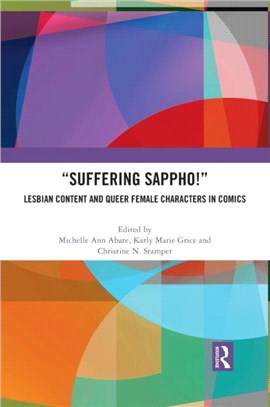 "Suffering Sappho!"：Lesbian Content and Queer Female Characters in Comics
