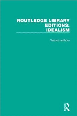 Routledge Library Editions: Idealism：4 Volume Set