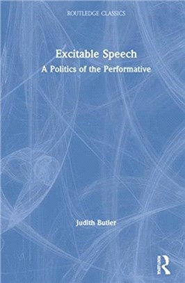 Excitable Speech：A Politics of the Performative