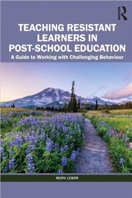 Teaching Resistant Learners in Post-School Education：A Guide to Working with Challenging Behaviour