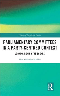 Parliamentary Committees in a Party-Centered Context：Looking Behind the Scenes