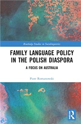 Family Language Policy in the Polish Diaspora：A Focus on Australia