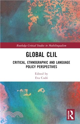 Global CLIL：Critical, Ethnographic and Language Policy Perspectives