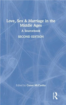 Love, Sex & Marriage in the Middle Ages：A Sourcebook