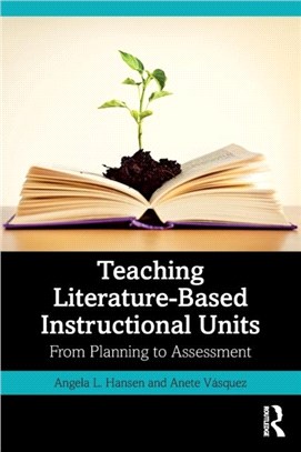 Teaching Literature-Based Instructional Units：From Planning to Assessment