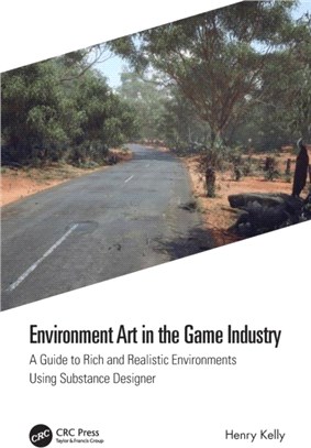 Environment Art in the Game Industry：A Guide to Rich and Realistic Environments using Substance Designer