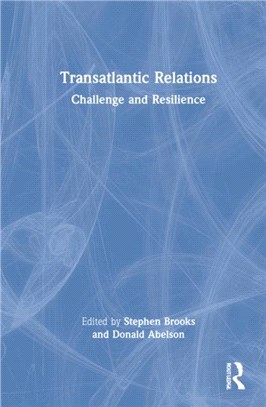 Transatlantic Relations：Challenge and Resilience