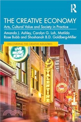 The Creative Economy：Arts, Cultural Value and Society in Practice