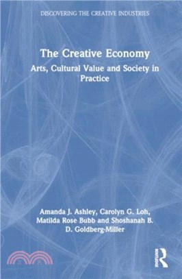 The Creative Economy：Arts, Cultural Value and Society in Practice