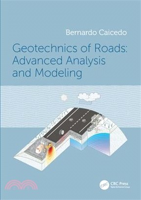Geotechnics of Roads: Advanced Analysis and Modeling: Advanced Analysis and Modeling