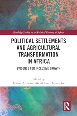 Political Settlements and Agricultural Transformation in Africa：Evidence for Inclusive Growth