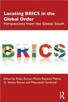 Locating BRICS in the Global Order：Perspectives from the Global South