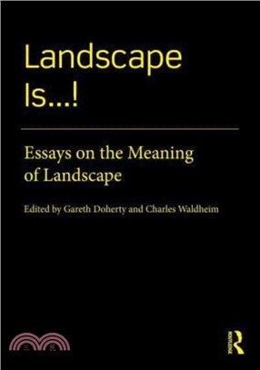 Landscape Is...!：Essays on the Meaning of Landscape