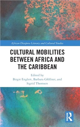 Cultural Mobilities Between Africa and the Caribbean