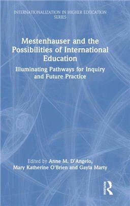 Mestenhauser and the Possibilities of International Education：Illuminating Pathways for Inquiry and Future Practice