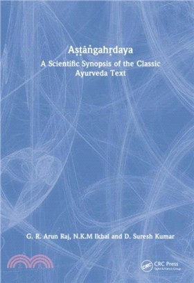 Astangahrdaya：A Scientific Synopsis of the Classic Ayurveda Text