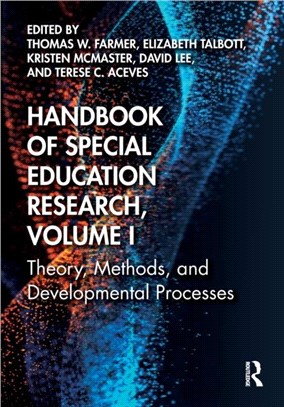 Handbook of Special Education Research, Volume I：Theory, Methods, and Developmental Processes