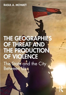 The Geographies of Threat and the Production of Violence：The State and the City Between Us