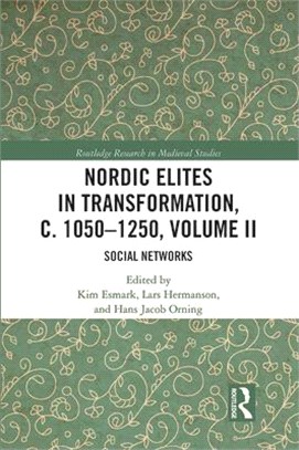 Nordic Elites in Transformation, C. 1050-1250, Volume II: Social Networks