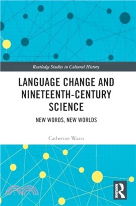 Language Change and Nineteenth-Century Science：New Words, New Worlds